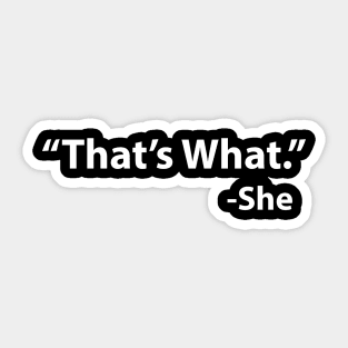 That's what she said Sticker